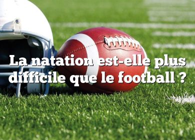 La natation est-elle plus difficile que le football ?